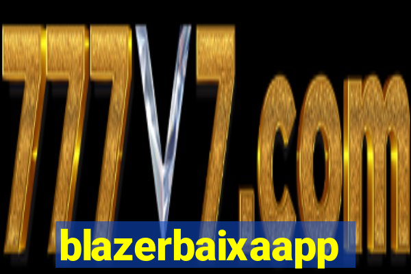 blazerbaixaapp