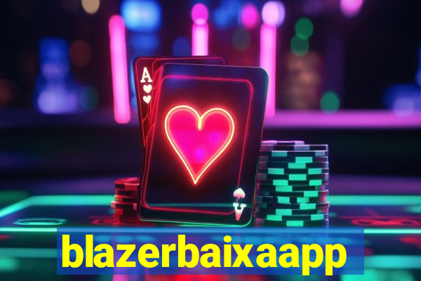 blazerbaixaapp