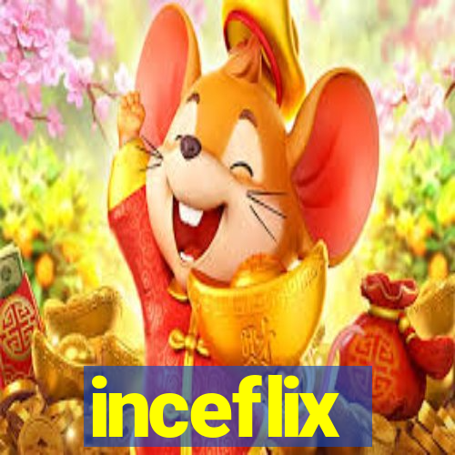 inceflix