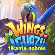 fikante nobres