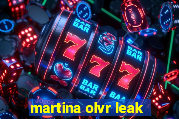 martina olvr leak