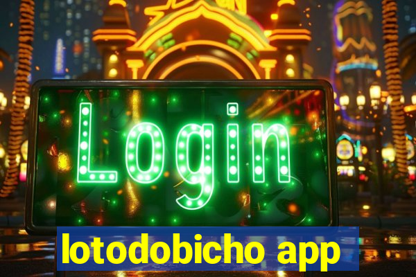 lotodobicho app