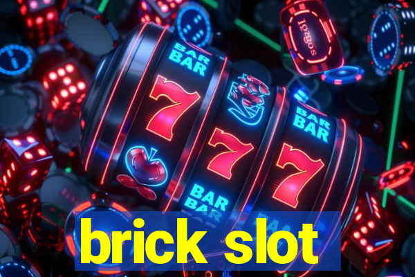 brick slot