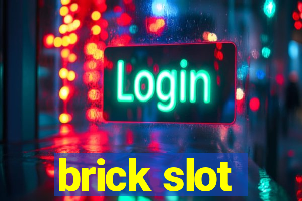 brick slot