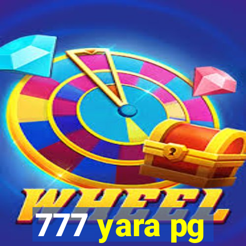 777 yara pg