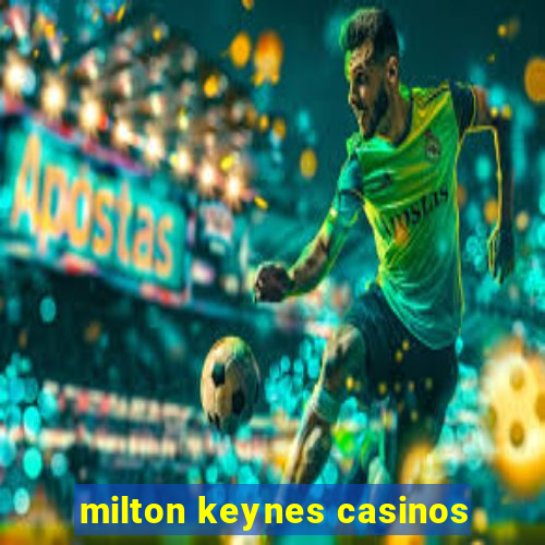 milton keynes casinos