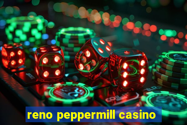 reno peppermill casino