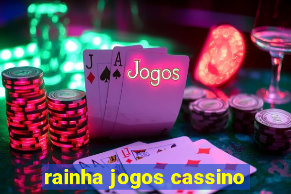 rainha jogos cassino