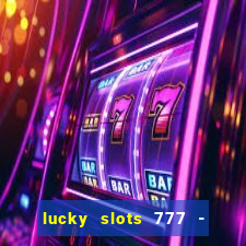 lucky slots 777 - free download