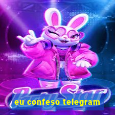 eu confeso telegram