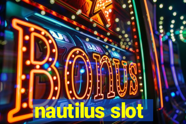 nautilus slot