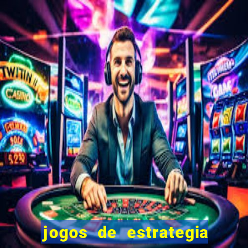 jogos de estrategia e raciocinio