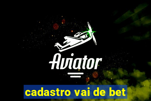 cadastro vai de bet