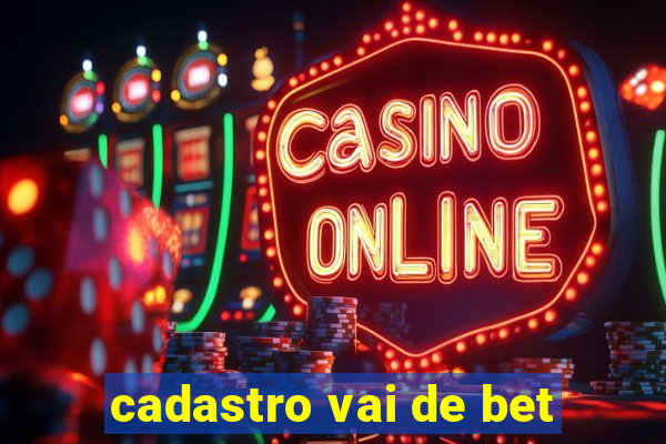 cadastro vai de bet