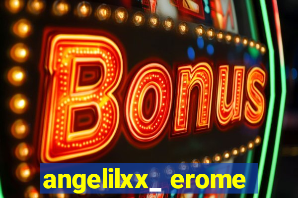 angelilxx_ erome