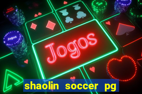 shaolin soccer pg soft demo