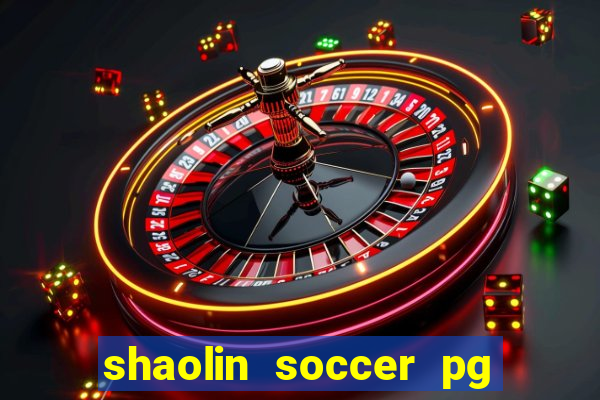 shaolin soccer pg soft demo