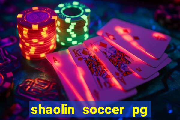 shaolin soccer pg soft demo