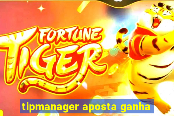 tipmanager aposta ganha