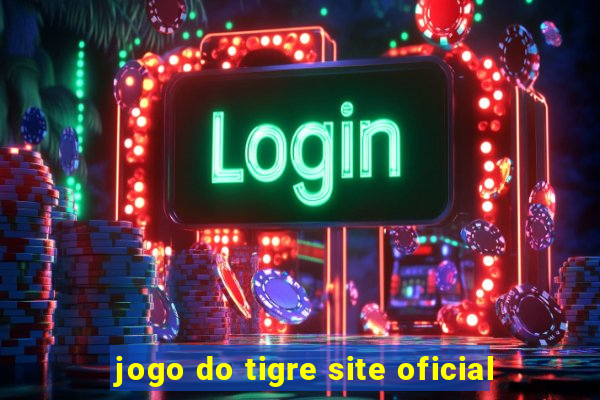 jogo do tigre site oficial