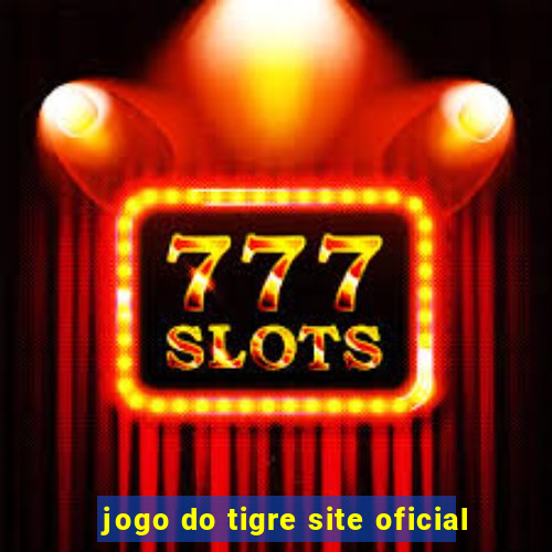 jogo do tigre site oficial