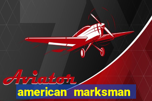 american marksman dinheiro infinito