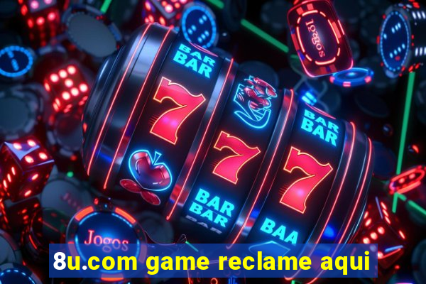 8u.com game reclame aqui