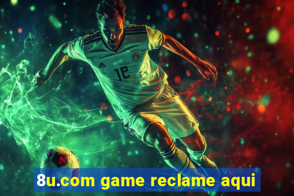 8u.com game reclame aqui