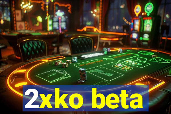 2xko beta