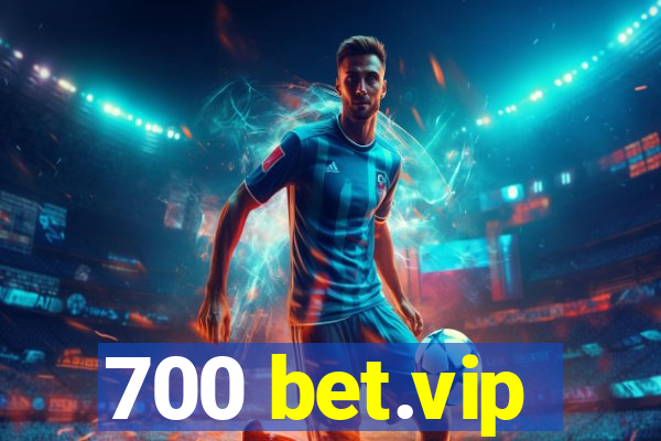 700 bet.vip