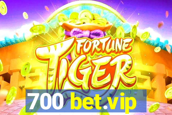 700 bet.vip