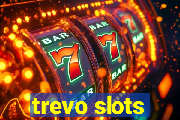 trevo slots