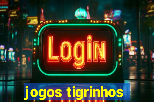 jogos tigrinhos