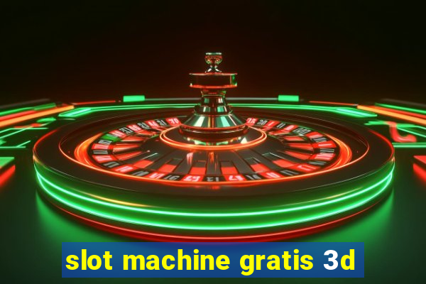 slot machine gratis 3d