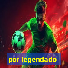 por legendado