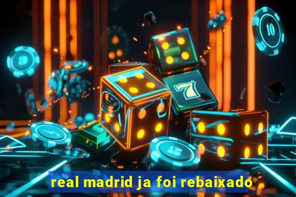 real madrid ja foi rebaixado