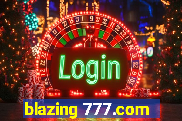 blazing 777.com