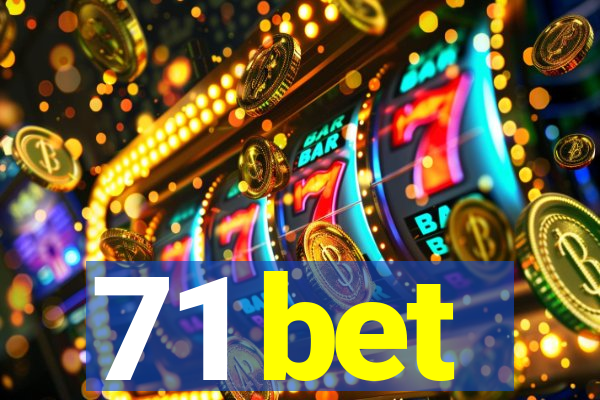 71 bet