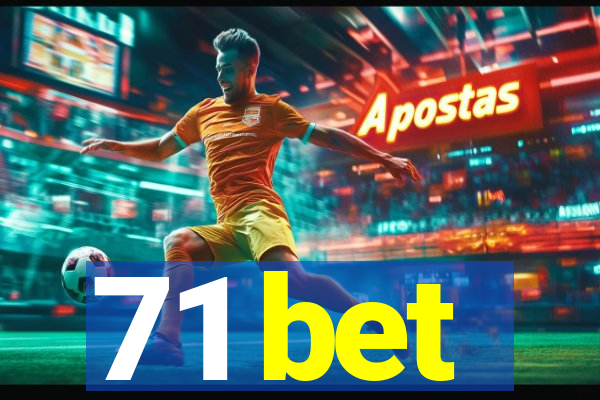 71 bet