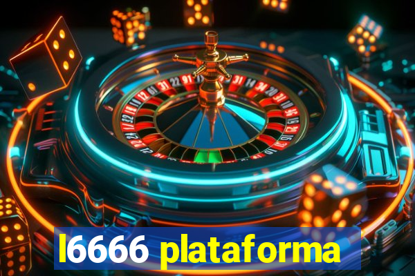 l6666 plataforma