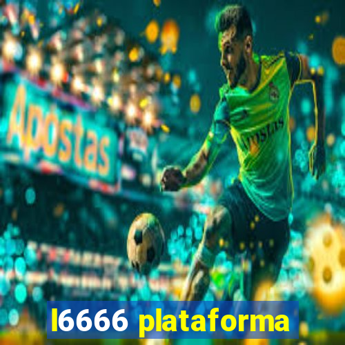 l6666 plataforma