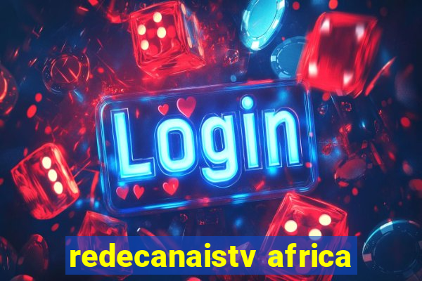 redecanaistv africa