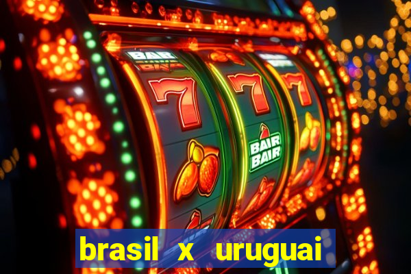 brasil x uruguai ao vivo multicanais