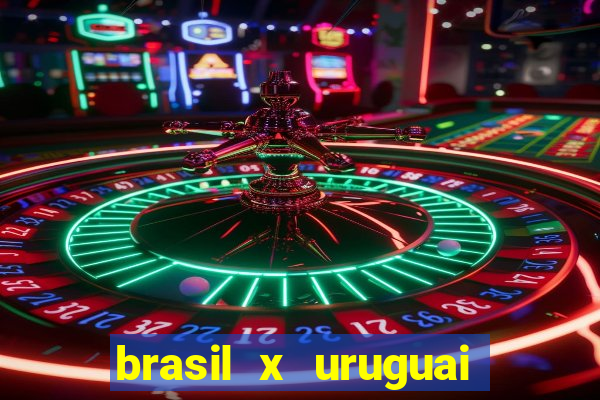 brasil x uruguai ao vivo multicanais