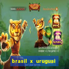 brasil x uruguai ao vivo multicanais