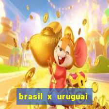 brasil x uruguai ao vivo multicanais