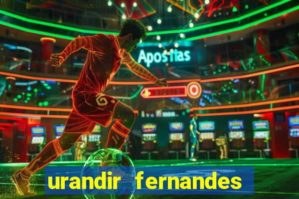 urandir fernandes de oliveira fortuna