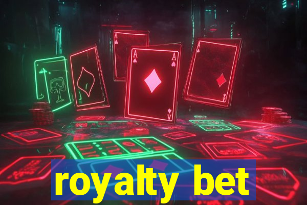 royalty bet