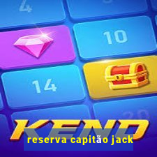 reserva capitão jack