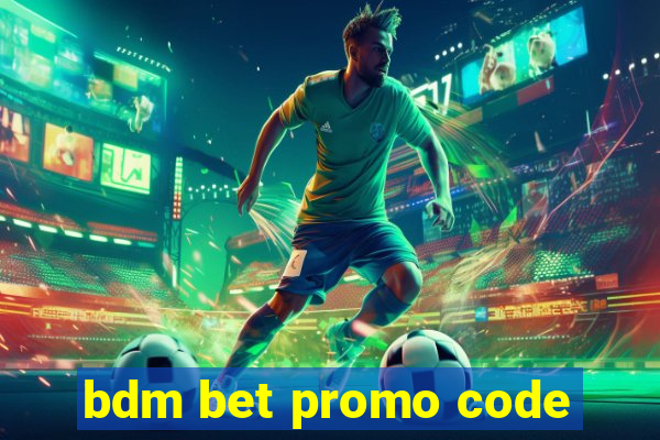 bdm bet promo code